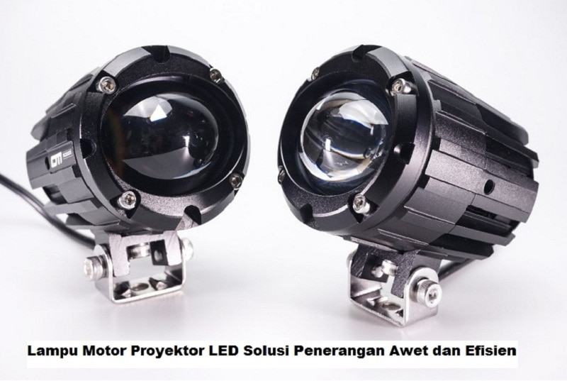 Lampu Motor Proyektor LED Solusi Penerangan Awet dan Efisien