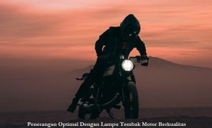 Penerangan Optimal Dengan Lampu Tembak Motor Berkualitas Penerangan Optimal Dengan Lampu Tembak Motor Berkualitas