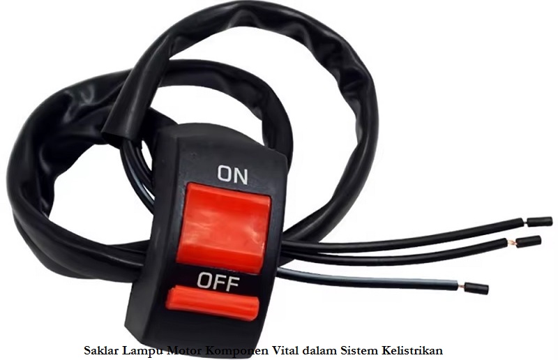 Saklar Lampu Motor Komponen Vital dalam Sistem Kelistrikan